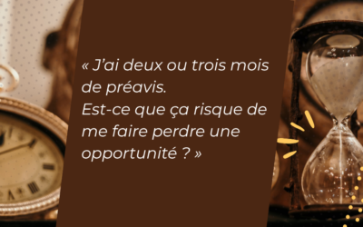 Votre préavis peut-il vraiment vous faire perdre une opportunité ?